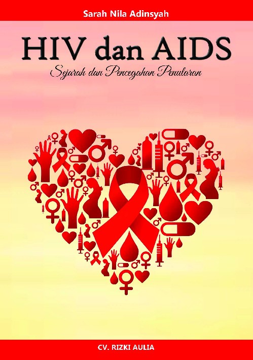 HIV dan AIDS : sejarah dan pencegahan penularan